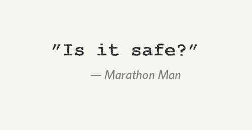 "Is it safe?"
